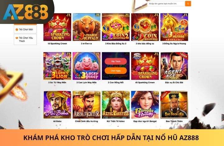 Các trò chơi hấp dẫn tại Nổ Hũ AZ888 Các trò chơi hấp dẫn tại Nổ Hũ AZ888