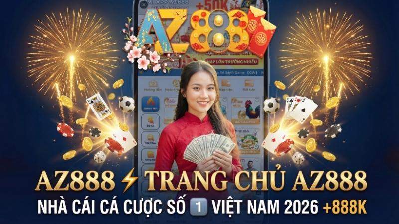 AZ888 - Trang Chủ AZ888 Việt Nam, Nhà Cái Trực Tuyến An Toàn Hàng Đầu 2026 AZ888 - Trang Chủ AZ888 Việt Nam, Nhà Cái Trực Tuyến An Toàn Hàng Đầu 2026